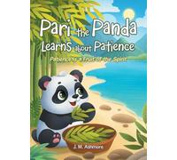 Pari the Panda Learns about Patience: Patience is a Fruit of the Spirit