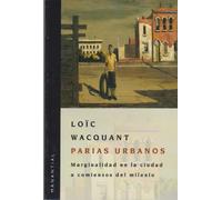 Parias Urbanos: Marginalidad En La Ciudad a Comienzos del Milenio