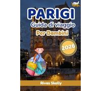 Parigi Guida di Viaggio per Bambini 2026
