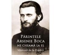 Parintele Arsenie Boca Ne Cheama La El. Marturii De La Prislop