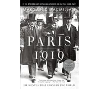 Paris 1919 : Six Months That Changed the World