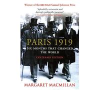 Paris 1919: Six Months that Changed the World