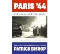 Paris '44: The Shame and the Glory: The Sunday Times bestseller