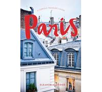 Paris: A Curious Traveler's Guide