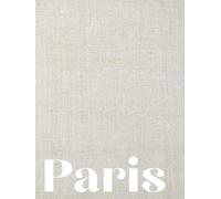 Paris: A Decorative Coffee Table Book for Modern Home & Shelf Styling Cream Linen Edition (Beautiful Cities Decor Books)