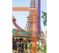 Paris: A Kid's Guide