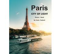 Paris: A Photographic Tour of Paris - 40 Breathtaking Locations with Descriptive Captions to Inspire Your Next Adventure