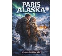 Paris Alaska: Nouvelle de survie et de quête d'identité dans le Grand Nord.