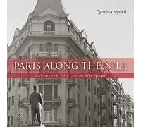 Paris along the Nile: Architecture in Cairo from the Belle Epoque