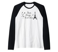 Paris Always A Good Idea Eiffel Tower in France Raglan Baseball Tee