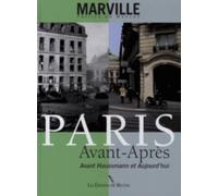 PARIS AVANT-APRES: Avant Haussmann et Aujourd'hui