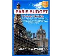 Paris Budget Travel Guide 2025-2026: Insider Hacks for Free Attractions, Cheap Eats & Post-Olympics Itineraries Under €50/Day for First-Time Visitors