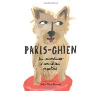 Paris-Chien: les aventures d'un chien expatrie