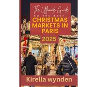 Paris Christmas Market Travel Guide 2025: The Essential Handbook for Exploring Paris’s Christmas Charm and Markets