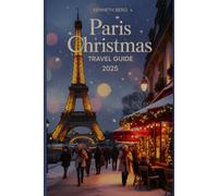 Paris Christmas Travel Guide 2025: Discover Magical Winter Markets, Festive Cafés, Hidden Holiday Gems, and Local Secrets for an Unforgettable Christmas in the City of Lights