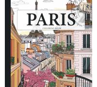 Paris Coloring Book: Explore the magical streets of Paris with its iconic landmarks, historic places, and beautiful landscapes