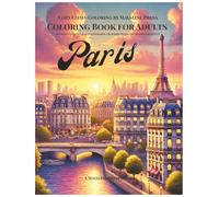 Paris Coloring Book for Adults: Relaxing Streets, Cafés & Landmarks for Stress Relief and Mindful Creativity (Cozy Cities Coloring by Mayaline)