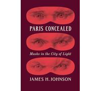 Paris Concealed: Masks in the City of Light