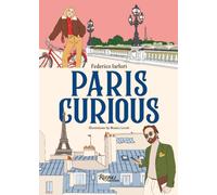 Paris Curious : An Illustrated Guide to the City