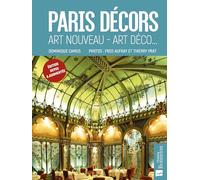 Paris décors: Art nouveau, Art déco, etc