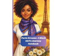 Paris Dreams: A Black Girl's Journey: A Notebook
