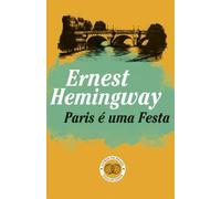 Paris é uma Festa (Portuguese Edition)
