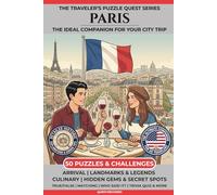Paris Edition: 50 Puzzles & Challenges for US Travelers - Detailed History, Hidden Tips, Landmarks, and Culinary Secrets (The Traveler's Puzzle Quest Series)