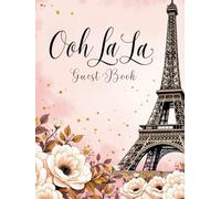 Paris Eiffel Tower Hardcover Guest Book - “Ooh La La” Elegant Sign-In Book for Any Occasion, Wedding, Birthday, Anniversary, or Travel-Themed ... Baby Showers, Birthdays & Romantic Events