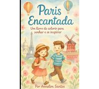 Paris Encantada: Um livro de colorir para sonhar e se inspirar. (Passaporte das Cores)