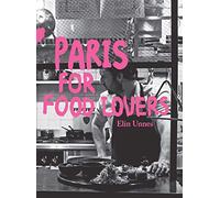 Paris for Food Lovers (Food Lovers Guides)