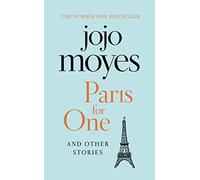 Paris for One and Other Stories: Discover the author of Me Before You, the love story that captured a million hearts
