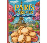 Paris Forever: Coloring Book (Coloring Books for Adults)