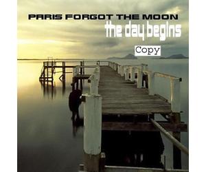 Paris Forgot the Moon - Day Begins
