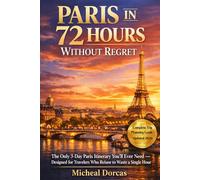 Paris in 72 Hours Without Regret: The Only 3-Day Paris Itinerary You’ll Ever Need - Designed for Travelers Who Refuse to Waste a Single Hour