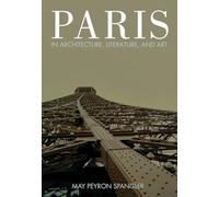 Paris in Architecture, Literature, and Art