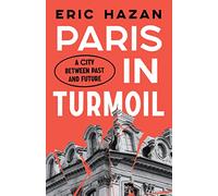 Paris in Turmoil : A City between Past and Future