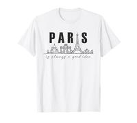 Paris is always a good idea, Eiffel Tower France Art T-Shirt