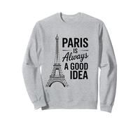 Paris Is Always a Good Idea Eiffel Tower Sweatshirt