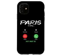 Paris Is Calling And I Must Go France Traveling Case for iPhone 11