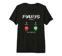 Paris is Calling and I Must Go France Traveling Premium T-Shirt