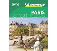 Paris - Michelin Green Guide Short Stays : Short Stay