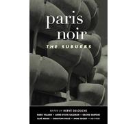 Paris Noir: The Suburbs: Akashic Noir Series