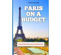 Paris on a Budget: Fall & Winter 2025-2026 Edition: 76 (TRAVEL BOOKS)