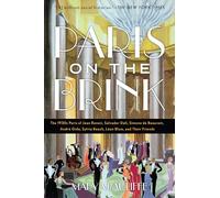 Paris on the Brink: The 1930s Paris of Jean Renoir, Salvador Dali, Simone de Beauvoir, Andre Gide, Sylvia Beach, Leon Blum, and Their Friends