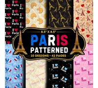 Paris Patterned Scrapbook Paper: 10 Of French Themed Craft Papers 8.5" x 8.5" For Scrapbooking, Mixed Media, Origami, Wrapping Paper, Junk Journaling, Decoupage, DIY, Card Crafting, And More