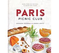 Paris Picnic Club: More Than 100 Recipes to Savor and Share