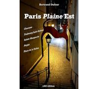 Paris Plaine Est: Charonne - Faubourg Saint-Antoine Sainte-Marguerite - Picpus - Place de la Nation