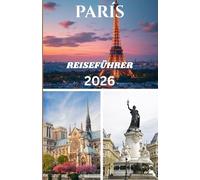 PARIS REISEFÜHRER 2026