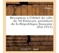 Paris Relation officielle de la reception a l'Hotel de ville de M Paris Multicolor