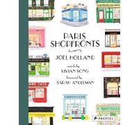 Paris Shopfronts : Illustrations of the City's Best-Loved Boutiques, Brasseries, and Bars, and More